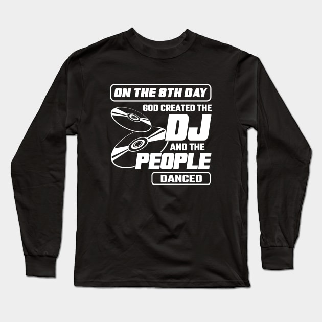 God created the DJ Long Sleeve T-Shirt by Stoney09